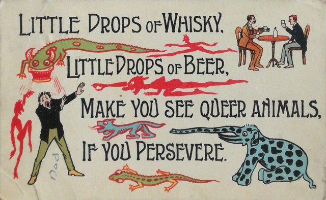 Vintage postcard: Little drops of whisky Little drops of beer, Make you see queer animals, If you persevere